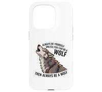 Sois toi-même, sauf si tu Peux être Un Loup Coque pour iPhone 15 Pro