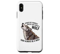 Sois toi-même, sauf si tu Peux être Un Loup Coque pour iPhone XS Max