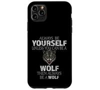Sois toi-même, sauf si tu peux être un loup (idée amusante) Coque pour iPhone 11 Pro Max