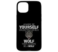 Sois toi-même, sauf si tu peux être un loup (idée amusante) Coque pour iPhone 15 Plus