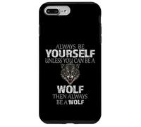 Sois toi-même, sauf si tu peux être un loup (idée amusante) Coque pour iPhone 7 Plus/8 Plus