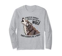 Sois toi-même, sauf si tu Peux être Un Loup Manche Longue