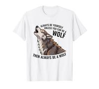 Sois toi-même, sauf si tu Peux être Un Loup T-Shirt