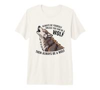 Sois toi-même, sauf si tu Peux être Un Loup T-Shirt Haut de Gamme