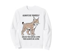 Sois toi-même, sauf si tu Peux être Un Lynx Sweatshirt