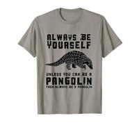 Sois toi-même, sauf si tu peux être un pangolin T-Shirt