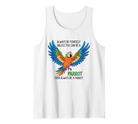 Sois toi-même, sauf si tu Peux être Un Perroquet Débardeur