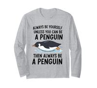 Sois toi-même, sauf si tu Peux être Un Pingouin Manche Longue