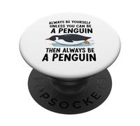 Sois toi-même, sauf si tu Peux être Un Pingouin PopSockets PopGrip Adhésif