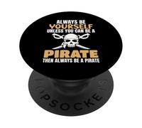 Sois toi-même, sauf si tu Peux être Un Pirate PopSockets PopGrip Adhésif