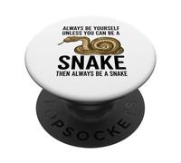 Sois toi-même, sauf si tu Peux être Un Serpent PopSockets PopGrip Adhésif