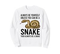 Sois toi-même, sauf si tu Peux être Un Serpent Sweatshirt