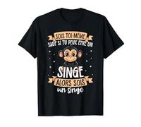 Sois Toi-même sauf si tu Peux Être Un Singe T-Shirt