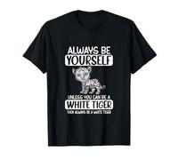 Sois toi-même, sauf si tu peux être un tigre blanc T-Shirt