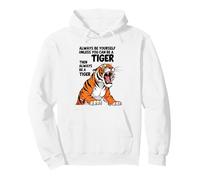 Sois toi-même, sauf si tu Peux être Un Tigre Sweat à Capuche