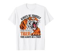 Sois toi-même, sauf si tu Peux être Un Tigre T-Shirt Graphique avec Valeur