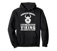 Sois toi-même, sauf si tu Peux être Un Viking Sweat à Capuche