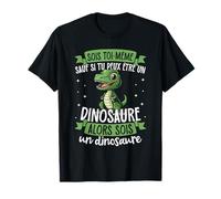 Sois Toi-même sauf si tu Peux Être Une Dinosaure T-Shirt