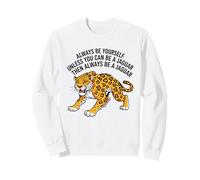 Sois toi-même, sauf si tu Peux être Une Jaguar Sweatshirt