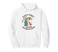 Sois toi-même, sauf si tu Peux être Une Licorne Sweat à Capuche