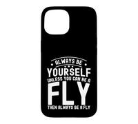 Sois toi-même, sauf si tu Peux être Une Mouche Coque pour iPhone 15