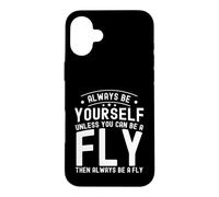 Sois toi-même, sauf si tu Peux être Une Mouche Coque pour iPhone 16 Plus