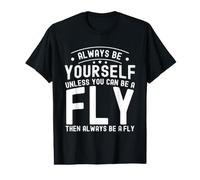 Sois toi-même, sauf si tu Peux être Une Mouche T-Shirt Graphique avec Valeur