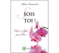 Sois-Toi ! - Oser Et Agir Pour Etre