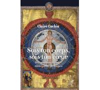 Sois ton corps, sois ton cœur Devenir humain avec Hildegarde de Bingen - Claire Cachia - Cerf - broché - Essai