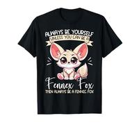 Sois toujours toi-même, sauf si tu peux être un amoureux du renard fennec T-Shirt