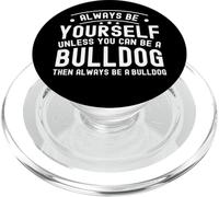 Sois Toujours toi-même, sauf si tu Peux être Un Bouledogue PopSockets PopGrip pour MagSafe