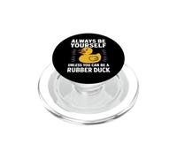 Sois Toujours toi-même, sauf si tu Peux être Un Canard en Caoutchouc PopSockets PopGrip pour MagSafe