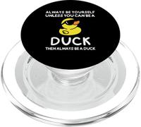 Sois Toujours toi-même, sauf si tu Peux être Un Canard Mignon et drôle PopSockets PopGrip pour MagSafe