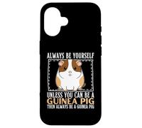 Sois Toujours toi-même, sauf si tu Peux être Un cobaye Coque pour iPhone 16