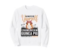 Sois Toujours toi-même, sauf si tu Peux être Un cobaye Sweatshirt