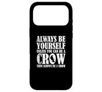 Sois Toujours toi-même, sauf si tu Peux être Un Corbeau Coque pour iPhone 17 Pro Max