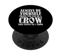 Sois Toujours toi-même, sauf si tu Peux être Un Corbeau PopSockets PopGrip Adhésif