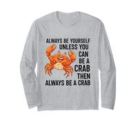 Sois Toujours toi-même, sauf si tu Peux être Un Crabe Manche Longue