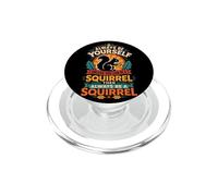 Sois Toujours toi-même, sauf si tu Peux être Un écureuil PopSockets PopGrip pour MagSafe