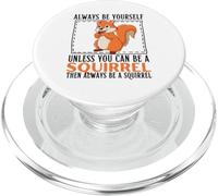 Sois Toujours toi-même, sauf si tu Peux être Un écureuil PopSockets PopGrip pour MagSafe