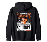 Sois Toujours toi-même, sauf si tu Peux être Un écureuil Sweat à Capuche