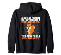 Sois Toujours toi-même, sauf si tu Peux être Un écureuil Sweat à Capuche