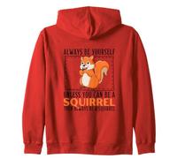 Sois Toujours toi-même, sauf si tu Peux être Un écureuil Sweat à Capuche