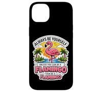 Sois Toujours toi-même, sauf si tu Peux être Un Flamant Rose, Alors sois Une Blague Coque pour iPhone 14 Plus