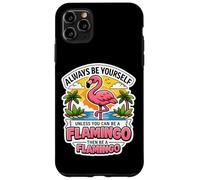 Sois Toujours toi-même, sauf si tu Peux être Un Flamant Rose, Alors sois Une Blague Coque pour iPhone 11 Pro Max
