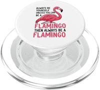 Sois Toujours toi-même, sauf si tu Peux être Un Flamant Rose PopSockets PopGrip pour MagSafe