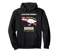 Sois Toujours toi-même, sauf si tu Peux être Un Goose Funny Duck Meme Sweat à Capuche