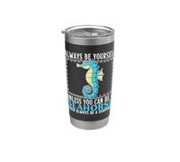 Sois toujours toi-même, sauf si tu peux être un hippocampe Gobelet isotherme en acier inoxydable double paroi