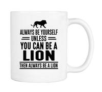 Sois Toujours Toi-Même, Sauf Si Tu Peux Être Un Lion, Alors Sois Toujours Un Lion. Mug Drôle Tasse Pratiques Tasses À Thé Pour Lait Cappuccino Espresso 330Ml