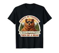 Sois Toujours toi-même, sauf si tu Peux être Un Ours, Alors sois Un Ours T-Shirt